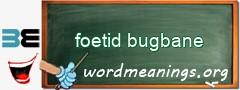 WordMeaning blackboard for foetid bugbane